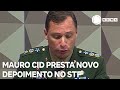 Mauro Cid presta novo depoimento hoje no STF