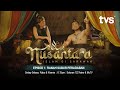 Ranah Subur Peradaban | Salam Nusantara | EP 1 | TVS Entertainment