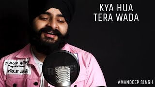 Kya Hua Tera Wada(Reprise) || Amandeep Singh || Mohammad rafi || Hum Kisi Se Kum Nahin || 2021 HD