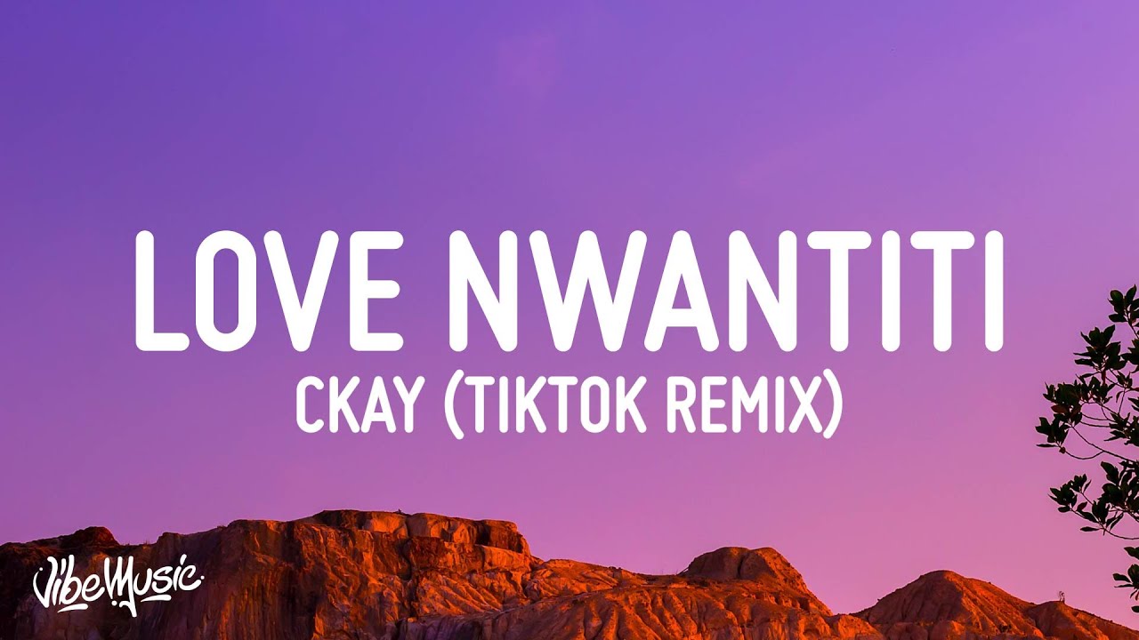 CKay - Love Nwantiti (TikTok Remix) (Lyrics) "I Am So Obsessed I Want ...