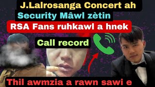 J Lalrosanga Concert ah a Fans Ruhkawl Security in a Hnek😱😱😱