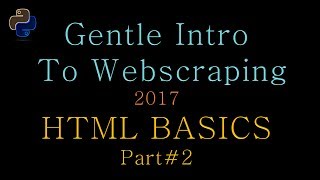 Gentle Intro to Python Web Scraping 02 -- HTML Basics part #2