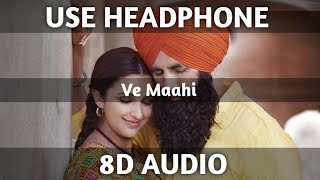 💽8d music Bollywood |🎵Ve Mahi |Arijit Singh |Asees kaur