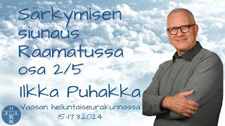 Ilkka Puhakka, Särkymisen siunaus Raamatussa osa 2/5