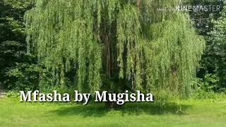 Mfasha by Mugisha official video lyrics