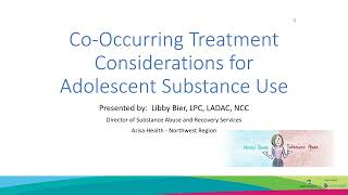 Co Occurring Treatment Considerations for Adolescent Substance Use