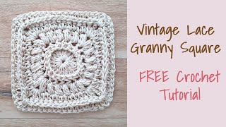 CROCHET: Vintage Lace Granny Square Motif Tutorial