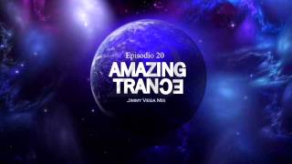 Amazing Trance - Episodio 20 (Jimmy Vega Mix)