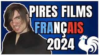 Les PIRES films français de 2024