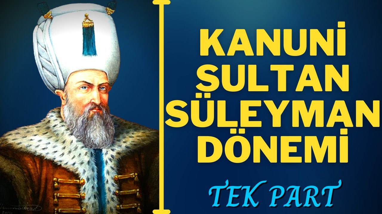 KANUNİ SULTAN SÜLEYMAN DÖNEMİ TEK PART (1520-1566) - YouTube