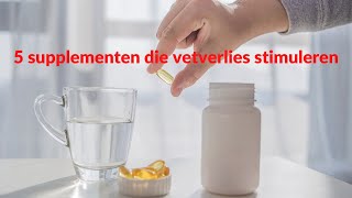 Supplementen Die Afvallen Stimuleren [Bewezen Werking]