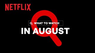 New on Netflix | August 2021