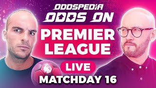 Odds On: Premier League - Matchday 16 - Free Football Betting Tips, Picks & Predictions
