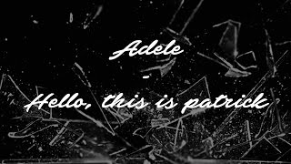 Adele Hello (This is Patrick)
