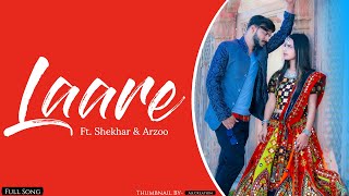 LAARE : B PRAAK  SHEKHAR & ARZOO Punjabi Song Sargun white hill music SHEKHAR & ARZOO