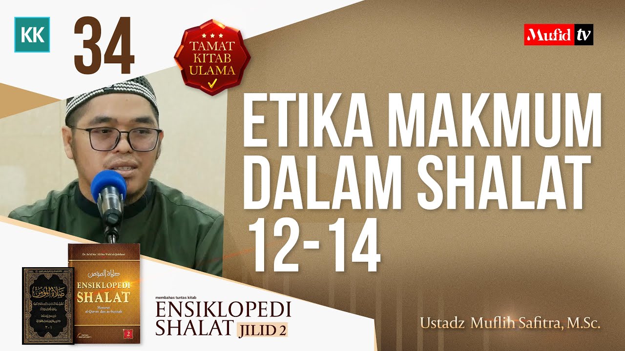 SERI #034 ENSIKLOPEDI SHALAT JILID 2: ETIKA MAKMUM DALAM SHALAT 12-14 ...