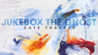 Jukebox the Ghost - \