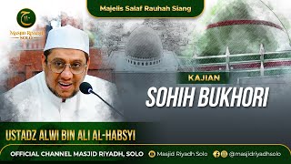 Majelis Salaf Rouhah Siang Kajian Hadist Kitab Sohih Bukhori  | LIVE MASJID RIYADH SOLO