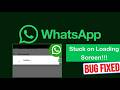 Solved- WhatsApp Stuck on Loading Screen Samsung/Android – 7 Easy Solutions! | Android Data Recovery