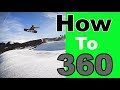 How To Frontside 360 On Your Snowboard