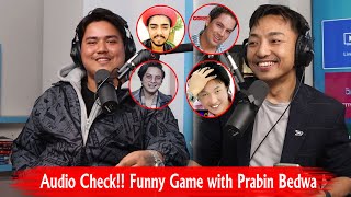 Audio Check!! Funny Game with Prabin Bedwal! Biswa Limbu