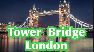 Tower Bridge London ||যে কারণে প্রতিদিন আসেন হাজার পর্যটক পৃথিবীর বিভিন্ন প্রান্ত থেকে||S I TV UK ||