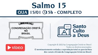 Santo Culto a Deus (Vídeo) - QUA - 15/01/2025 15:00 -  Salmo 15