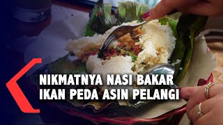 Mencicipi Nikmatnya Nasi Bakar Peda Pelangi