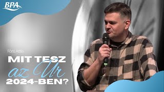 Fóris Attila - Mit tesz az Úr 2024-ben