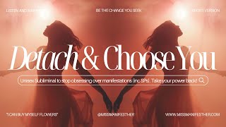 ✨Detach + Let Go Subliminal 🔥Take Your Power BACK 🙌 Stop Obsessing + Regain Your Focus FAST 🧘♀️
