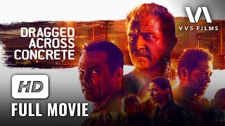 Dragged Across Concrete | Full Movie HD | Mel Gibson, Vince Vaughn | Action, Crime