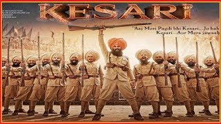 Kesari movie trailer release update, केसरी ट्रेलर | Akshay Kumar| Parineeti Chopra