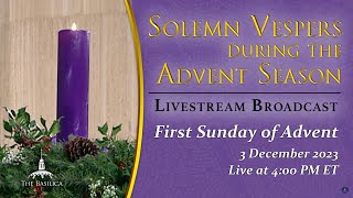 Solemn Vespers on the First Sunday of Advent – December 3, 2023