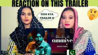 Pakistani Girls REACTION || FIKAR KARI NA AMMIYE || RANJIT BAWA | New song trailer