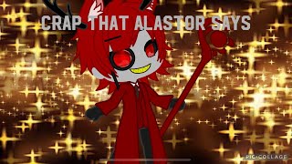 Crap that alastor says original video by@Tomotasauce