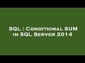 SQL : Conditional SUM in SQL Server 2014