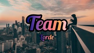 Lorde Team Lyrics Lyric video We live in cities you ll never see onscreen