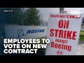 Boeing workers to vote on new contract offer Monday to end 7-week strike