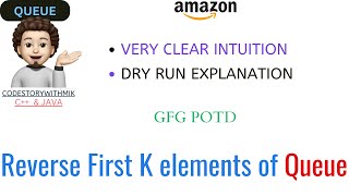 Reverse First K elements of Queue | Simple | Intuitive | Amazon | GfG POTD