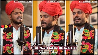 Dil Teri Yaad Mein Rotaa Hai♥️Full Screen Status || 😘Sawai Bhatt New Song || 🥰Himesh Reshammiya Song
