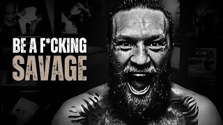 BE A F*CKING SAVAGE - Motivational Speech