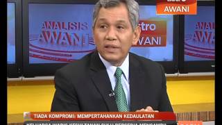 Analisis Awani - Tiada Kompromi: Mempertahankan Kedaulatan