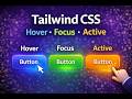 Tailwind CSS Hover, Focus & Active | Pseudo Classes Tutorial