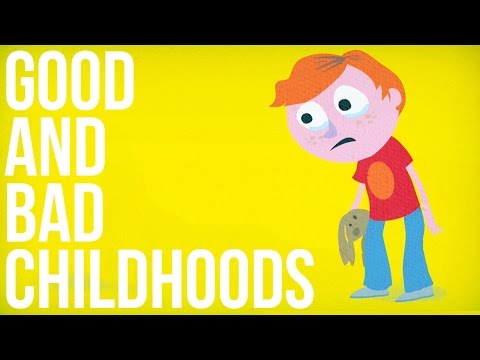 Good and Bad Childhoods Good and Bad Childhoods