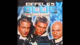 Eiffel 65 - Blue Da Ba Dee  Hq Audio