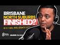 Is North Brisbane still set for Long-Term Growth? - With Arjun Paliwal