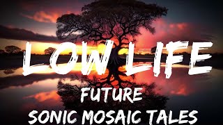 Future - Low Life (Lyrics) ft. The Weeknd  | 25mins - Feeling your music