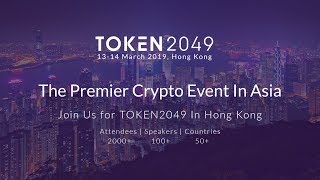 Get Ready for TOKEN2049 | Hong Kong, 13-14 March 2019