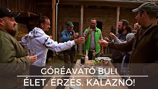 Góréavató buli - Élet. Érzés. Kalaznó!