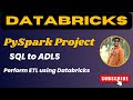 Databricks and Pyspark Project | Real Time ETL Pipeline Azure SQL to ADLS